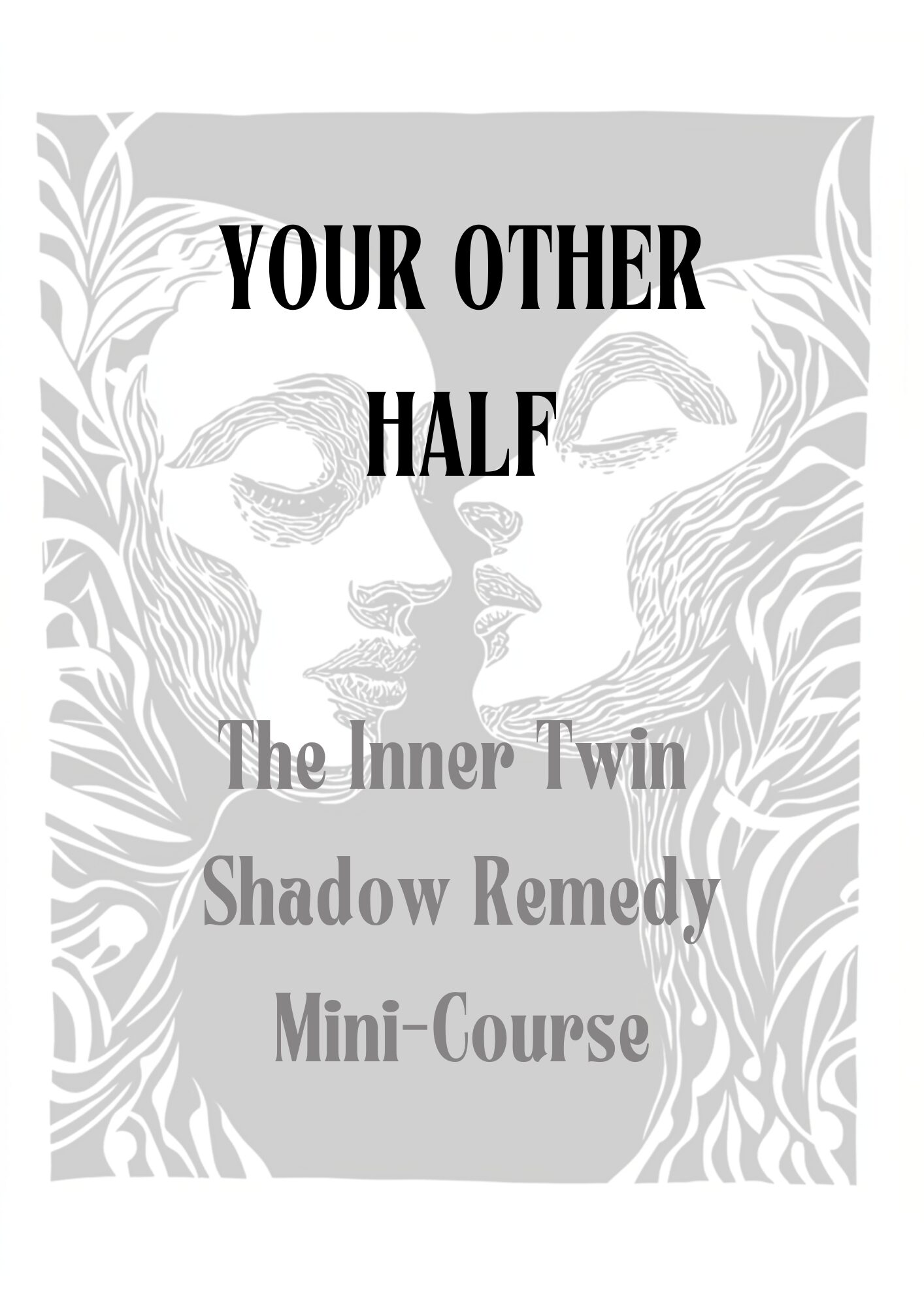 Your Other Half: The Inner Twin Shadow Remedy Mini-Course